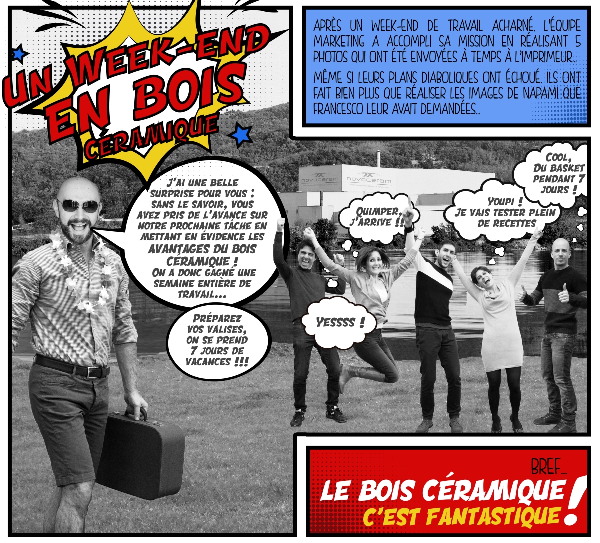 Un Week-end en Bois Céramique - Le bois Céramique c'est fantastique